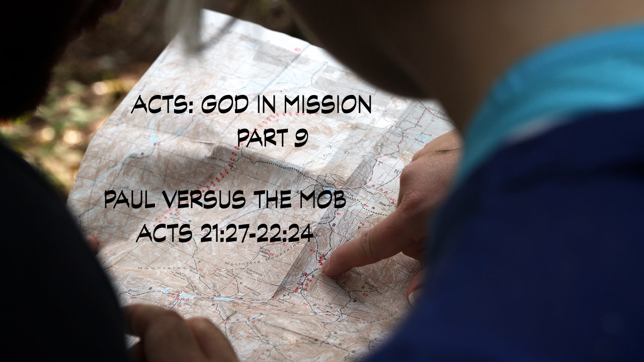 Acts : God on Mission – Part 9