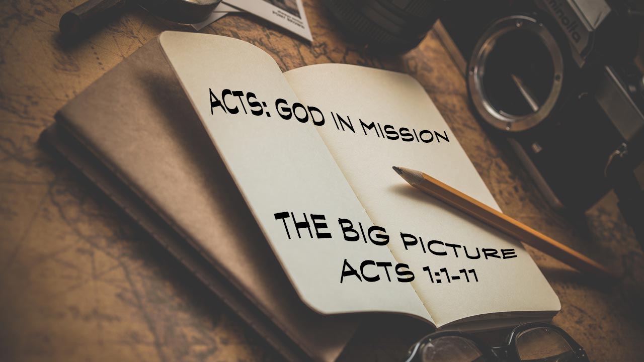 Acts : God on Mission – Part 1