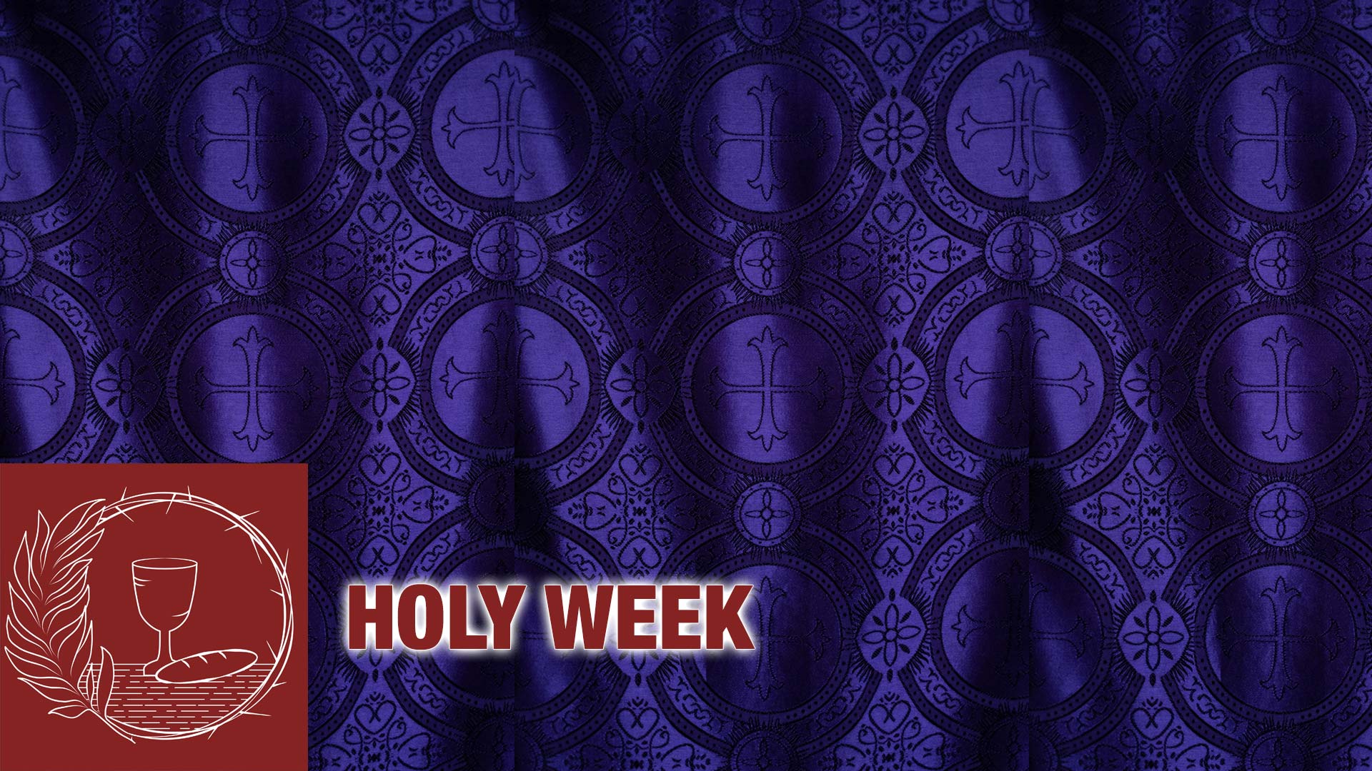 Holy Week – Resurrection Sunday 2022